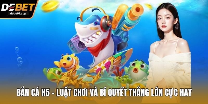 Bắn Cá H5