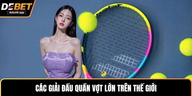 Các giải đấu quần vợt lớn trên thế giới