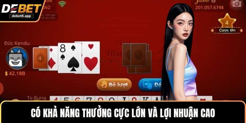 Có khả năng thưởng cực lớn và lợi nhuận cao
