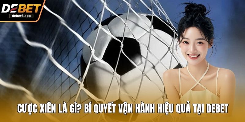 Cược Xiên Là Gì