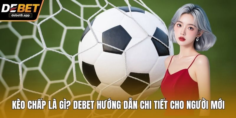 Kèo Chấp Là Gì?