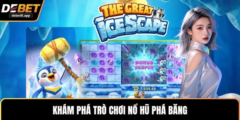 Khám phá trò chơi nổ hũ phá băng