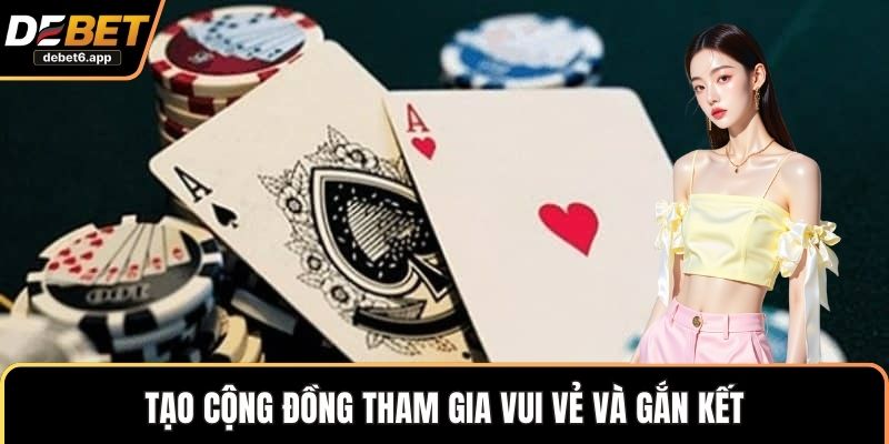 Tạo cộng đồng tham gia vui vẻ và gắn kết