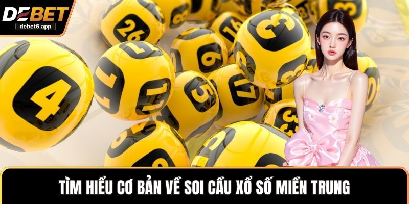 Tìm hiểu cơ bản về soi cầu xổ số miền Trung