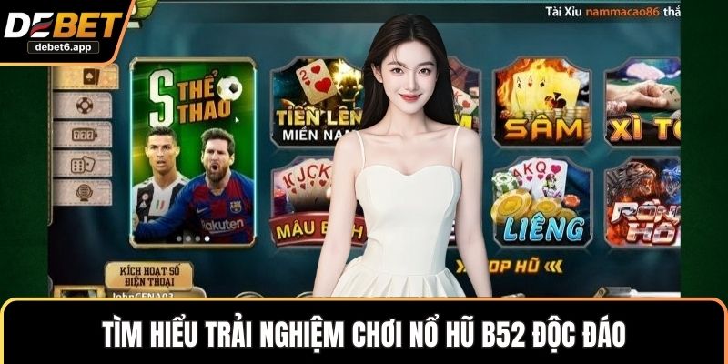 Tìm hiểu trải nghiệm chơi nổ hũ B52 độc đáo