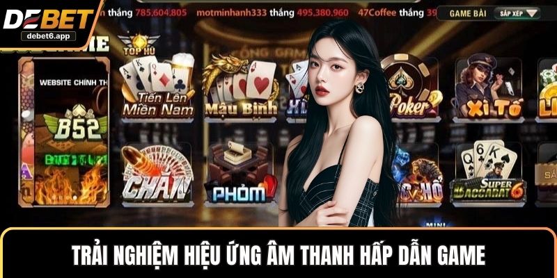 Trải nghiệm hiệu ứng âm thanh hấp dẫn game