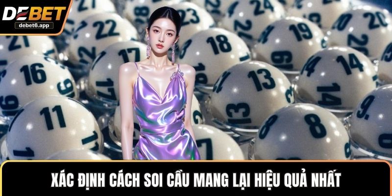 Xác định cách soi cầu mang lại hiệu quả nhất